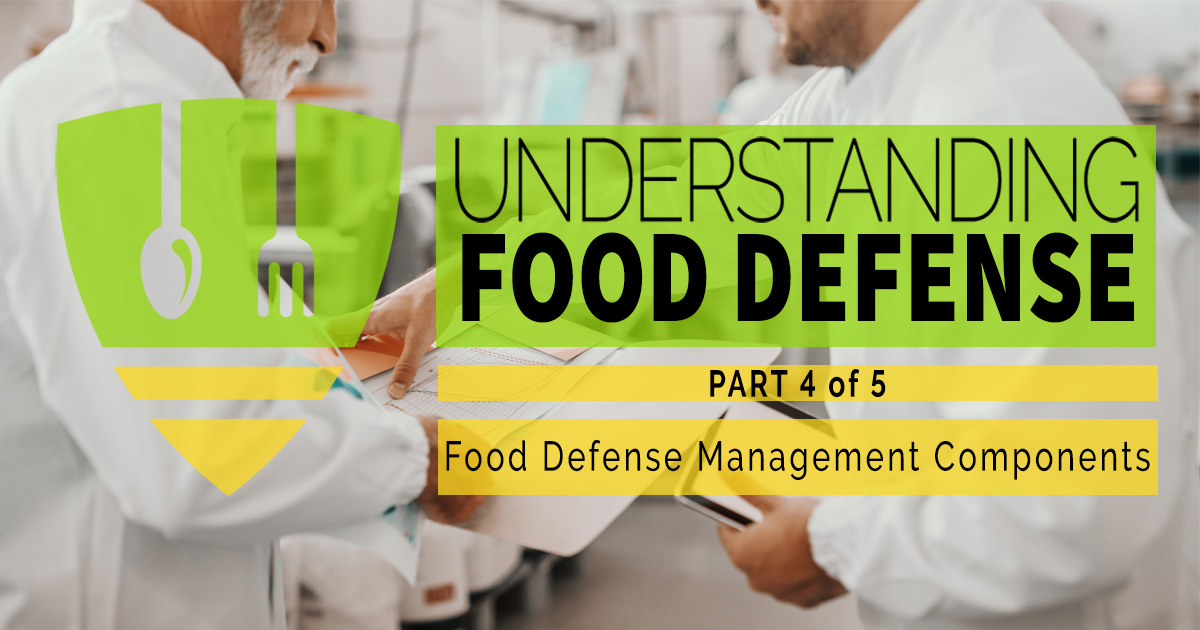Food Defense Management Components Food Safety & Quality