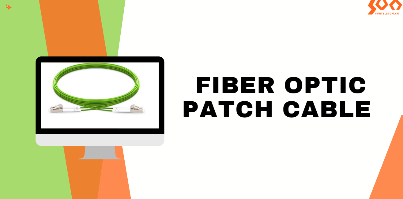 Fiber Optic Patch Cable Here’s All You Should Know Sun