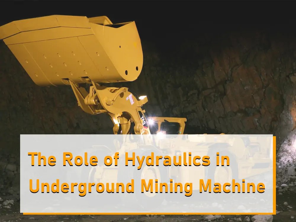 The Role of Hydraulics in Underground Mining Machine