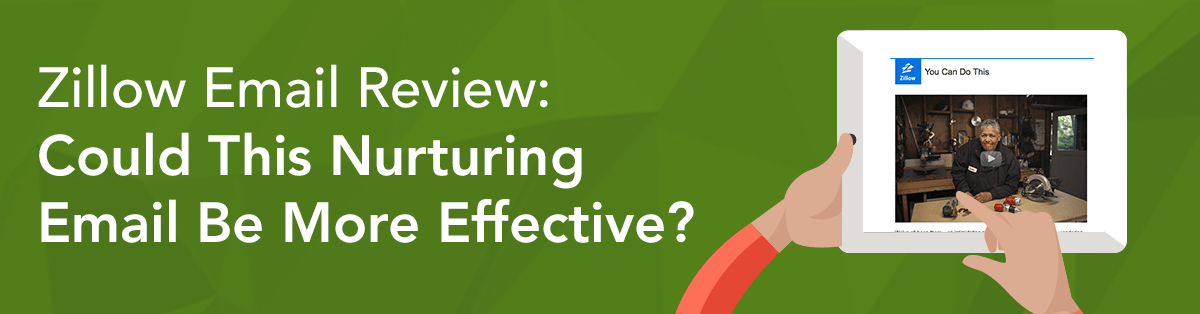 Zillow Email Review Could this nurturing email be more effective