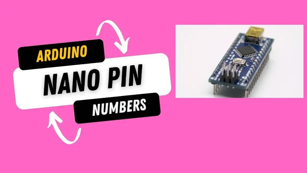 Decoding Arduino Nano Pin Numbers The Ultimate Guide