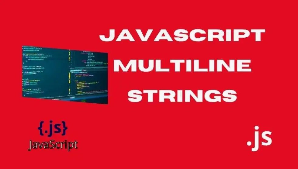 Unleashing The Magic Of JavaScript Multiline Strings