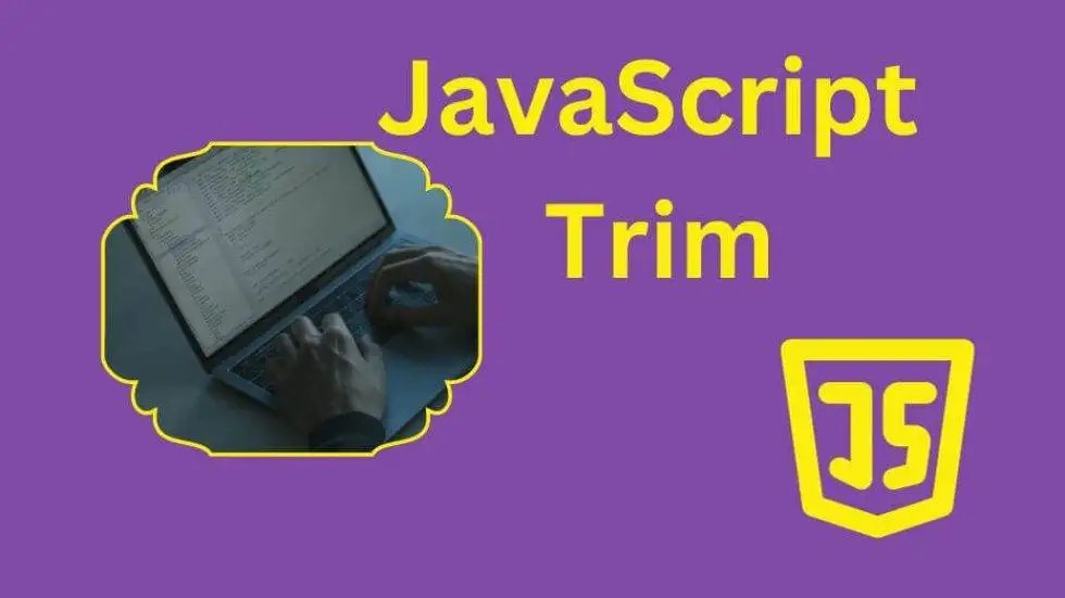Mastering JavaScript Trim A Comprehensive Guide