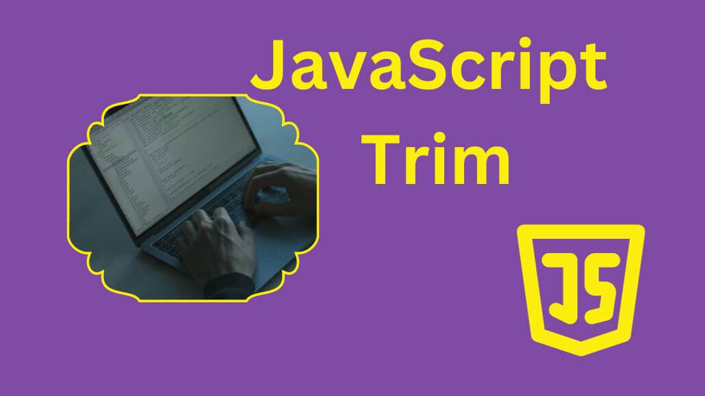 Mastering JavaScript Trim A Comprehensive Guide