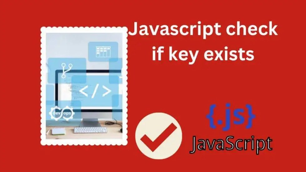 Javascript Check If Key Exists Complete Guide