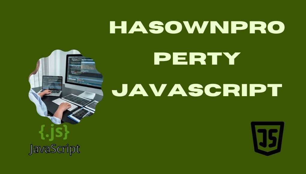 Unveiling The Magic Of HasOwnProperty JavaScript