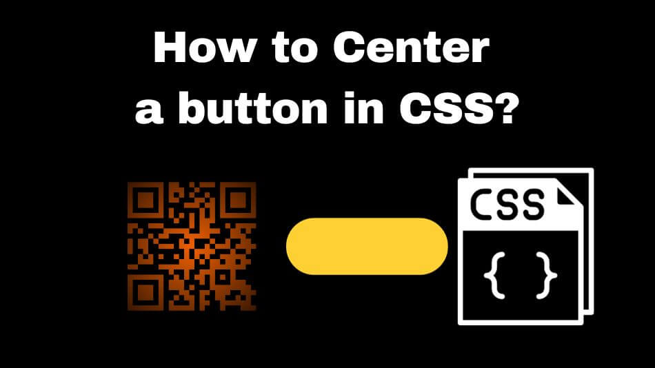 How To Center A Button In CSS? Mastering The Art Of CSS