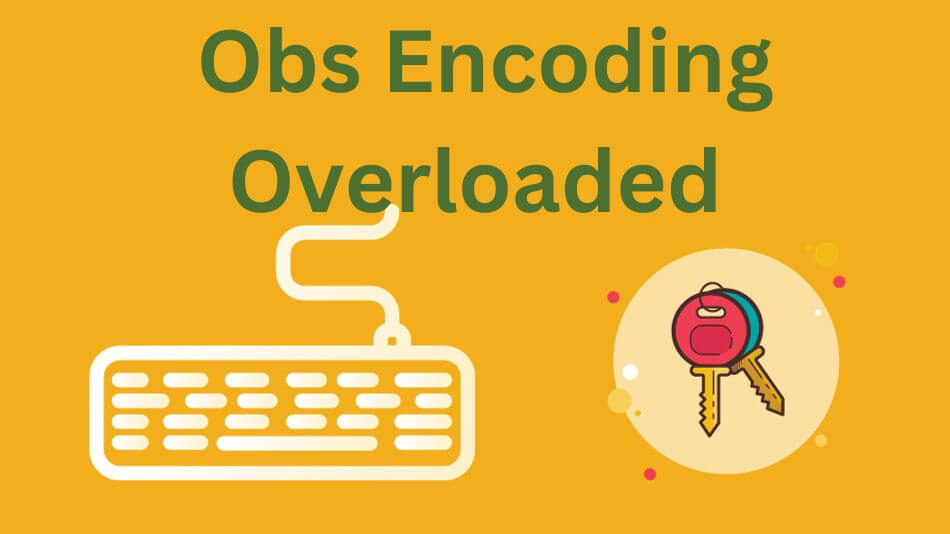 Obs Encoding Overloaded Demystifying The Challenges And Solutions
