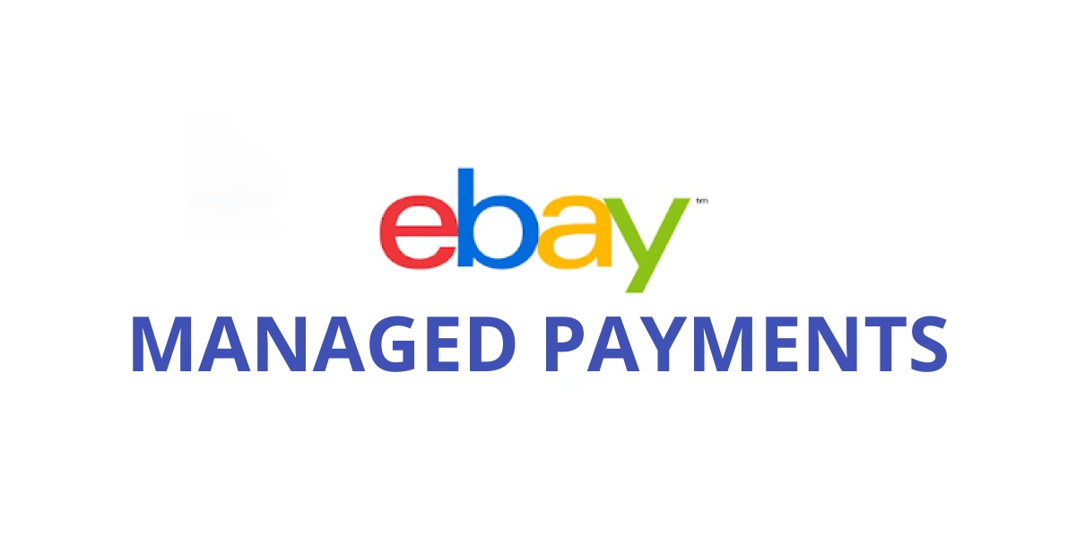 eBay Managed Payments Changes to Seller fees and how it affects you
