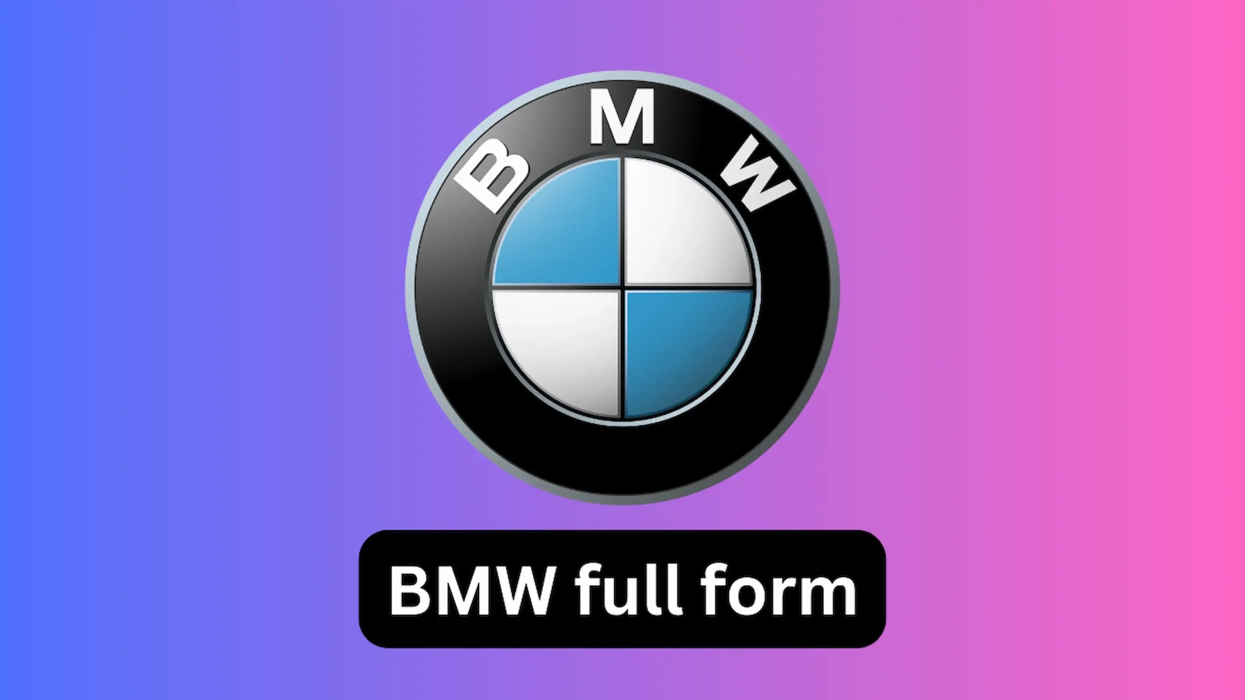 BMW full form in many terms like Medical, Car, Funny, Hindi