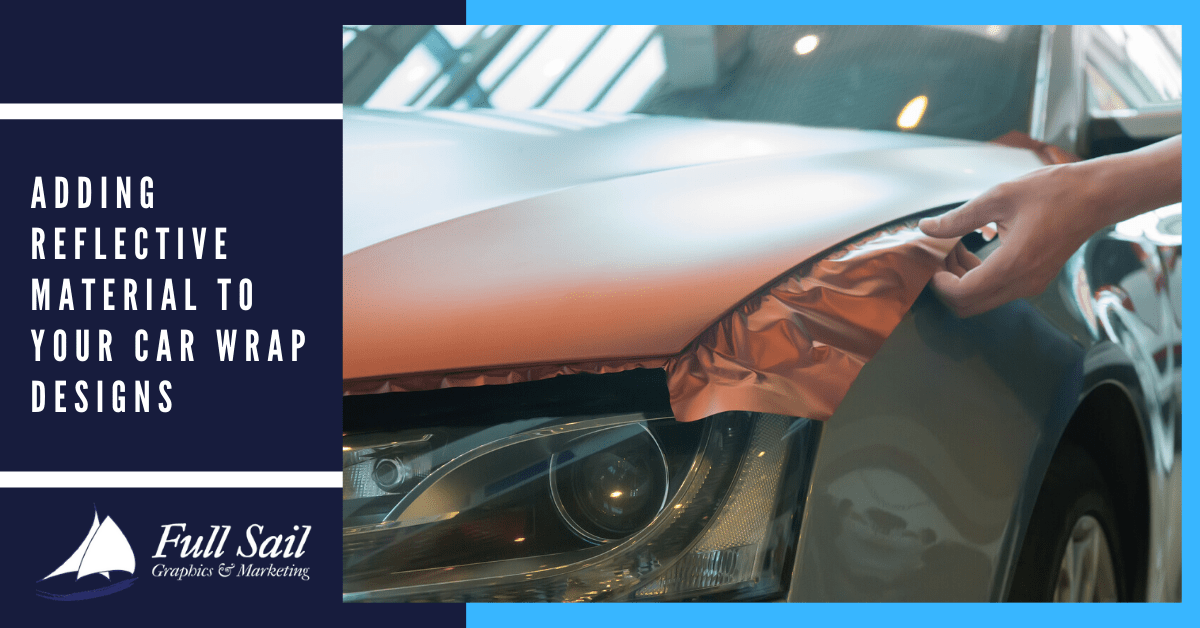Adding Reflective Material to Your Car Wrap Designs Full Sail Graphics