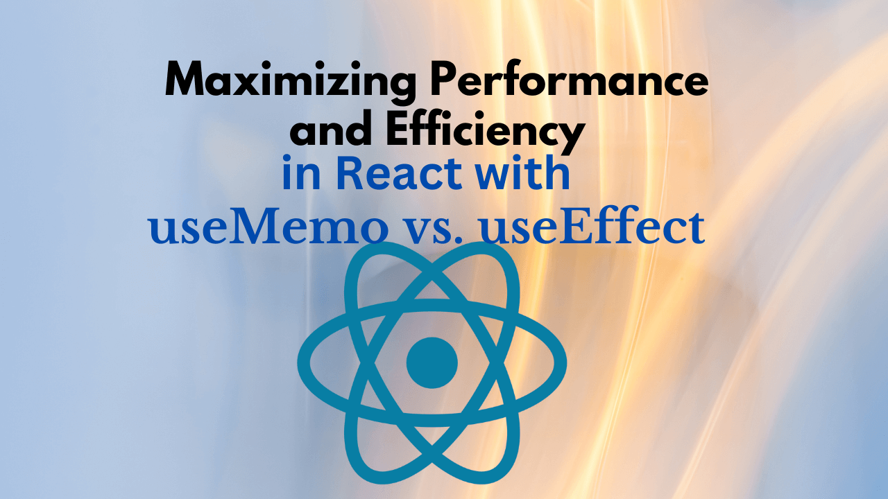 Difference between useMemo vs. useEffect Hooks Maximizing Performance