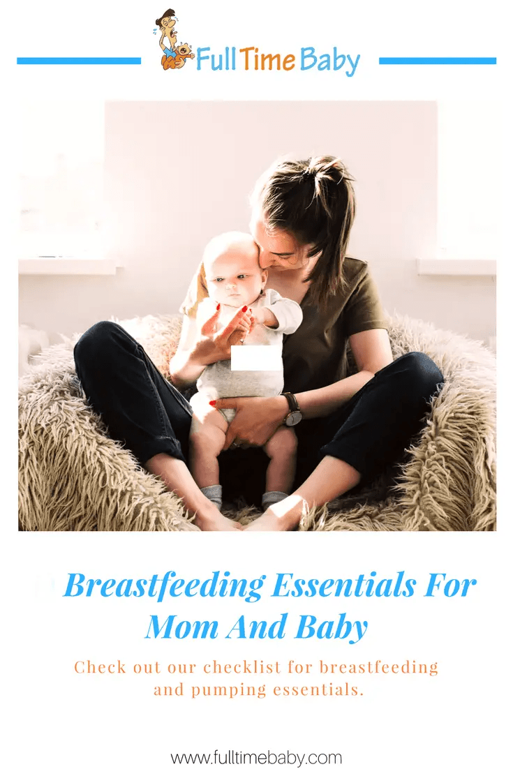 10 Breastfeeding Essentials For Mom And Baby Full Time Baby