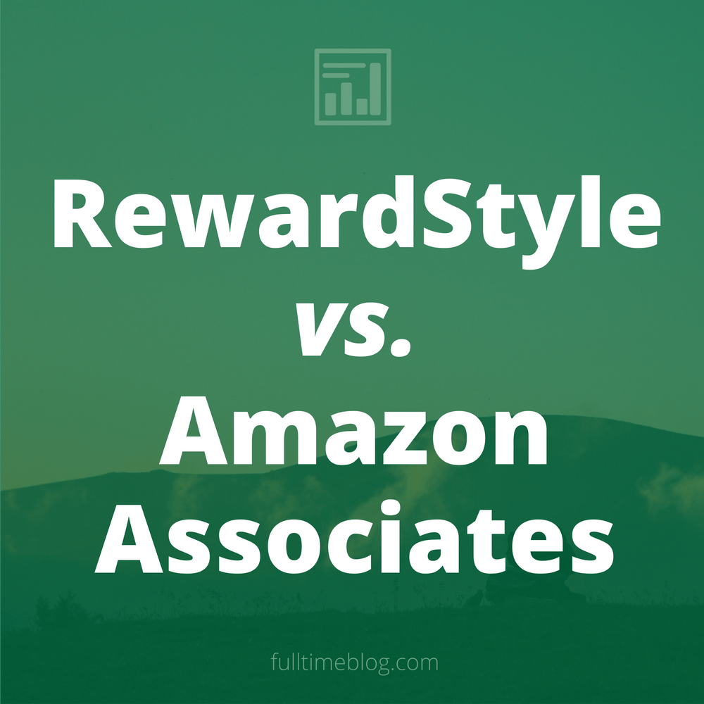 RewardStyle vs. Amazon Associates Which Is Best for Fashion Bloggers