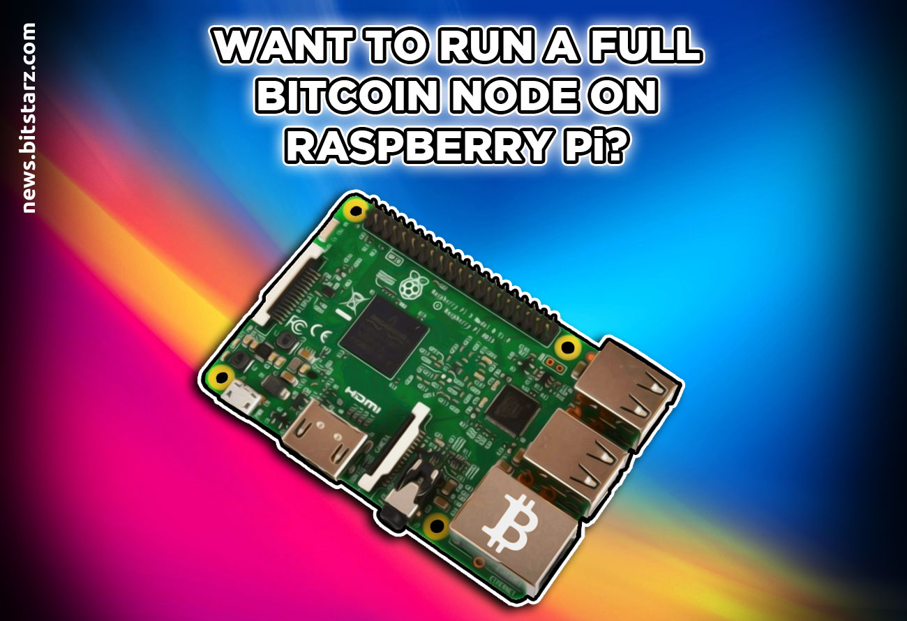 How to Run a Full Bitcoin Node on a Raspberry Pi Bitstarz News