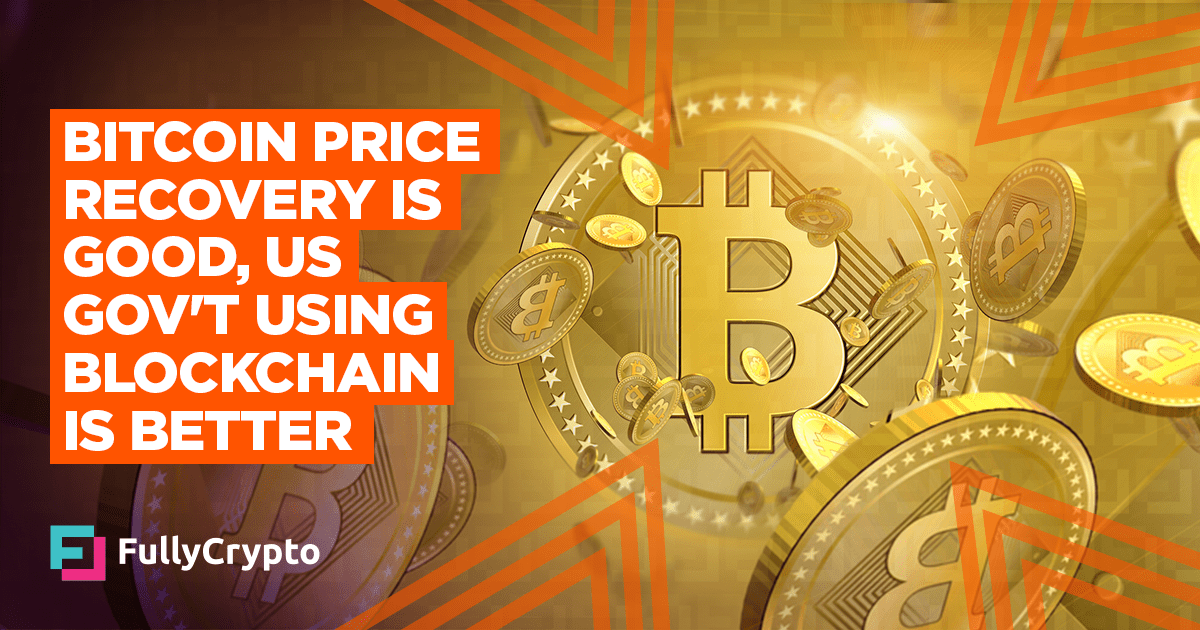 Bitcoin Price Recovery Is Good, US Gov't Using Blockchain Is Better