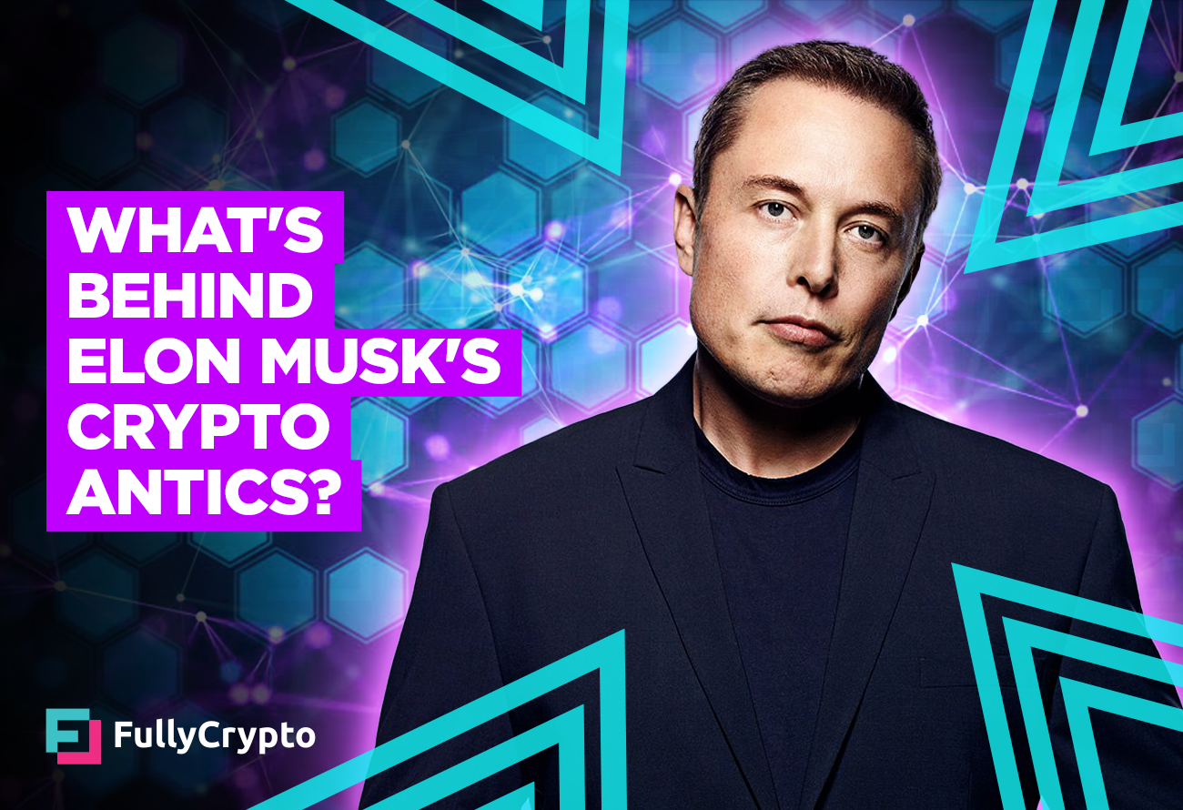 What's Behind Elon Musk's Crypto Antics?
