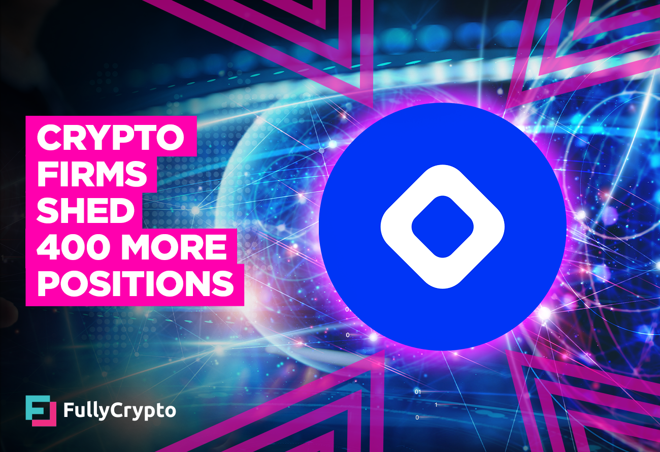 Crypto Job Rout Continues as and BlockFi Shed 400 Positions