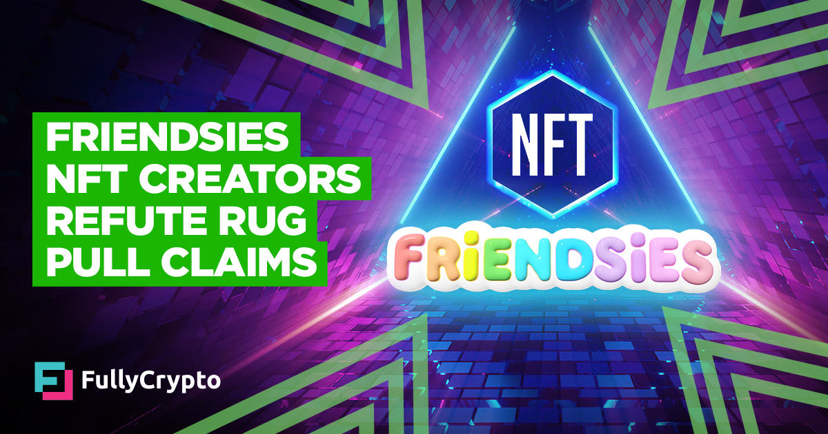 Friendsies NFT Creators Refute Rug Pull Claims