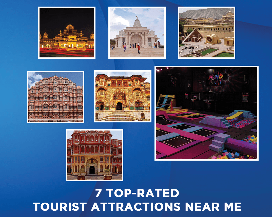 7 Top Rated Tourist Attractions Near Me in Jaipur