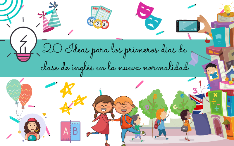 Funcionarízate 20 ideas para los primeros días de clase de inglés, atendiendo a la nueva