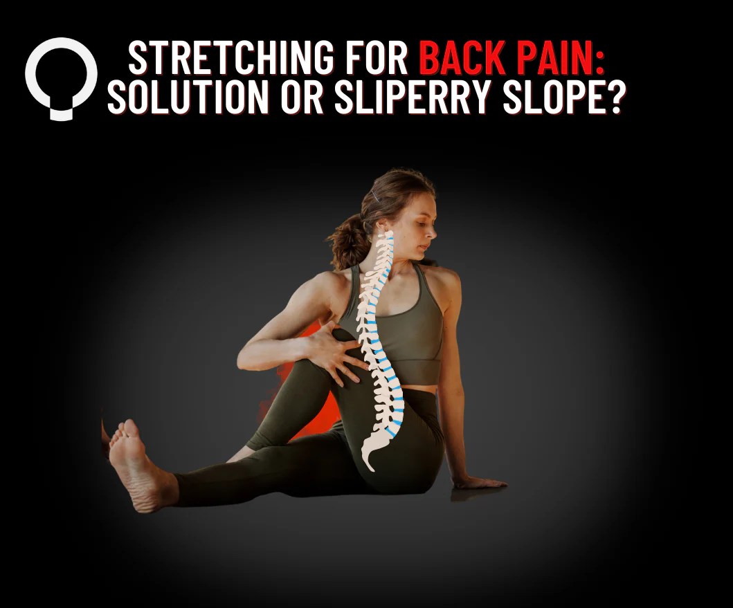 Stretching for Back Pain Solution or a Slippery Slope? Functional