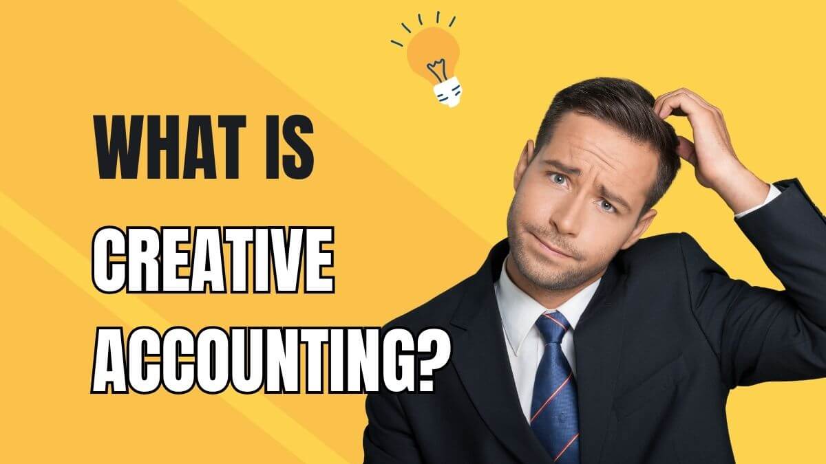 What is Creative Accounting? Fundamentals of Accounting