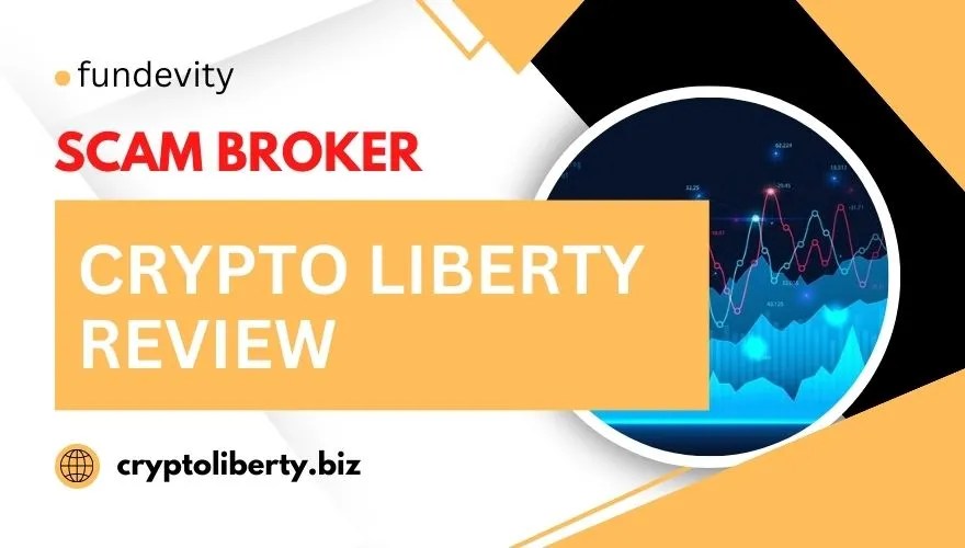 Crypto Liberty Review Pretends To Be A Legit Forex Broker Fundevity