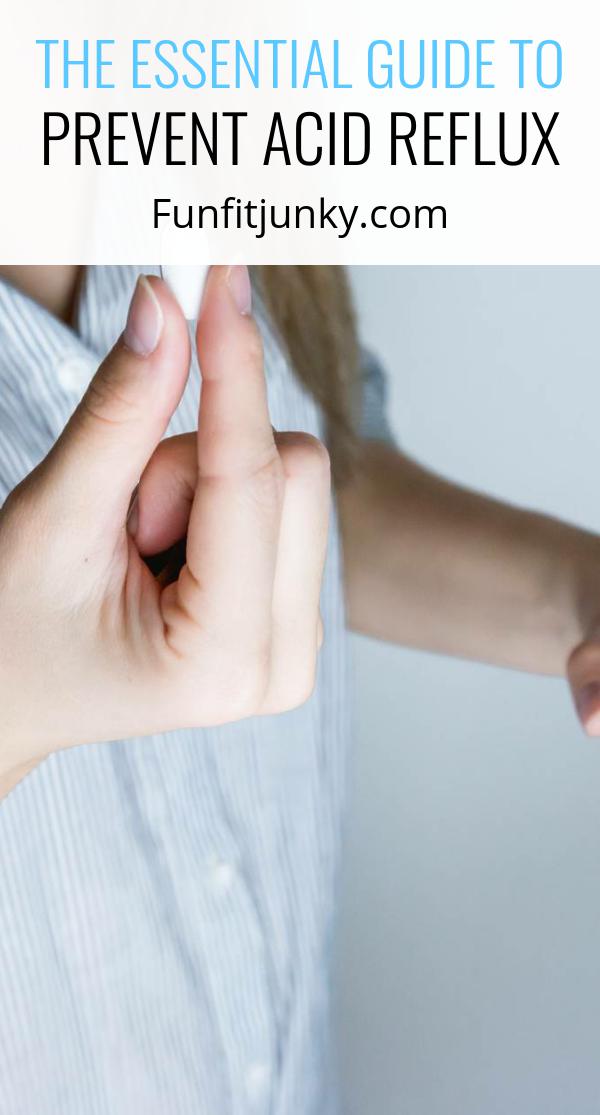 The Essential Guide to Prevent Acid Reflux Fun Fit Junky