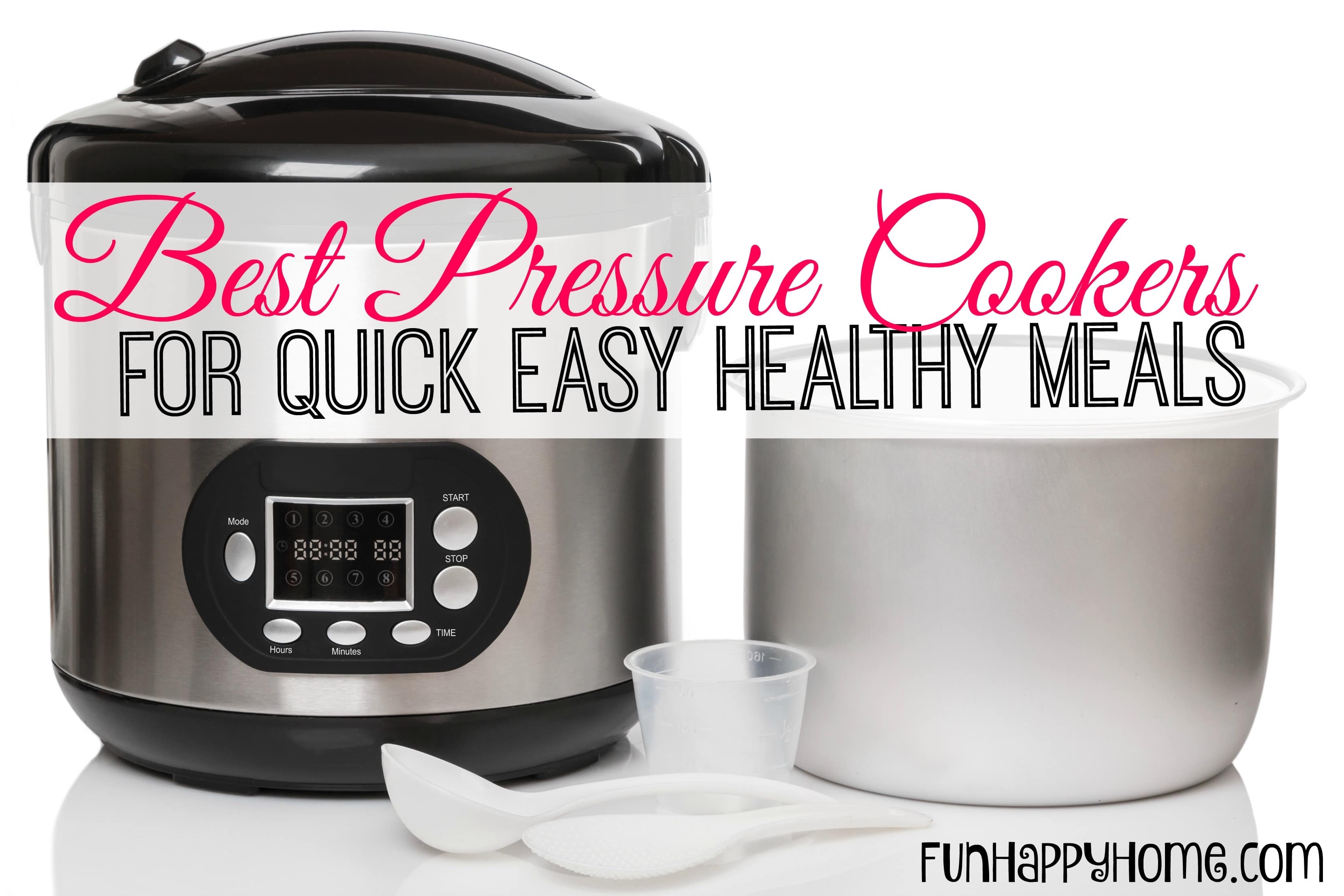 Best Pressure Cooker for Quick Easy Healthy Meals