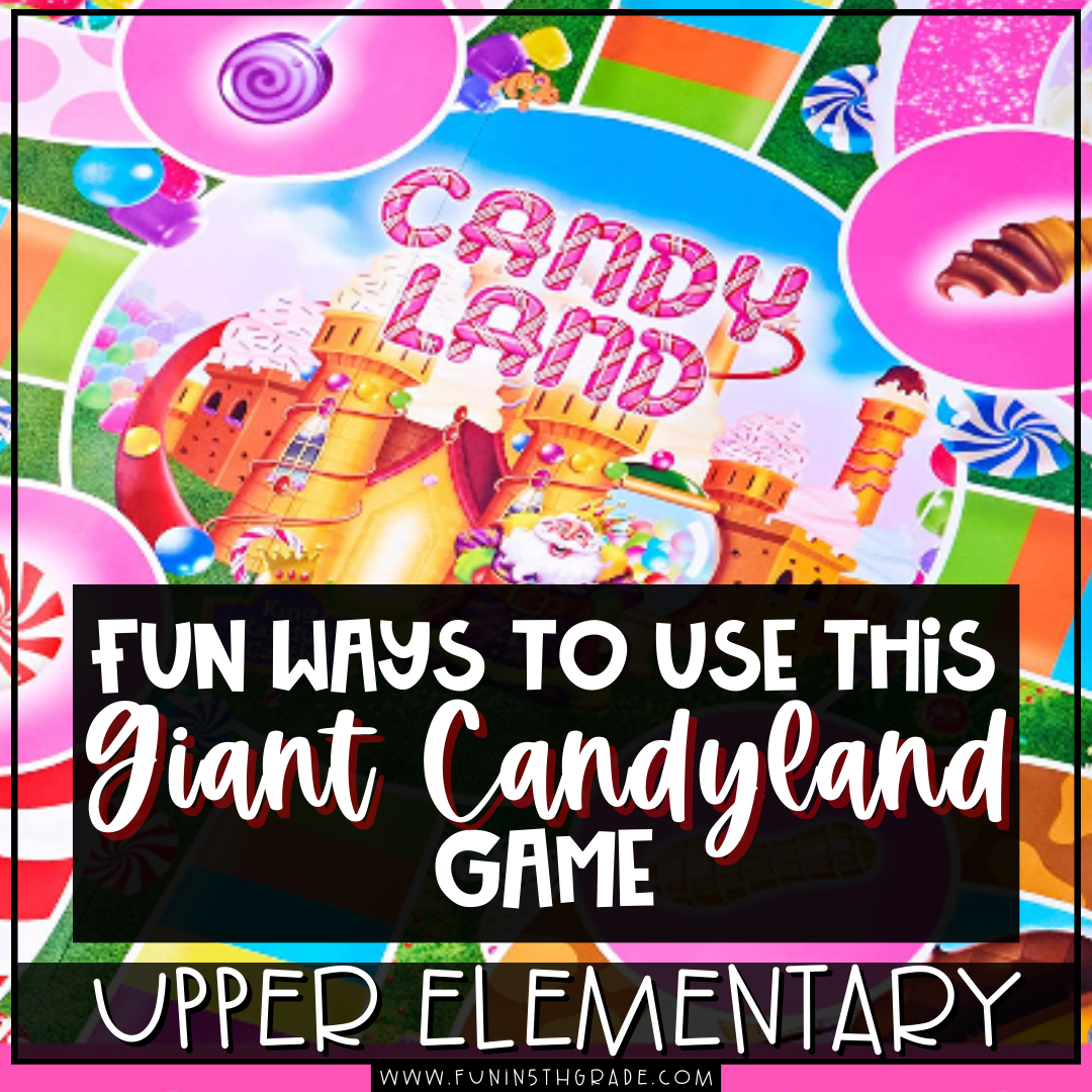 Fun Ways to Use this GIANT Candy Land Game Fun in 5th Grade & MORE