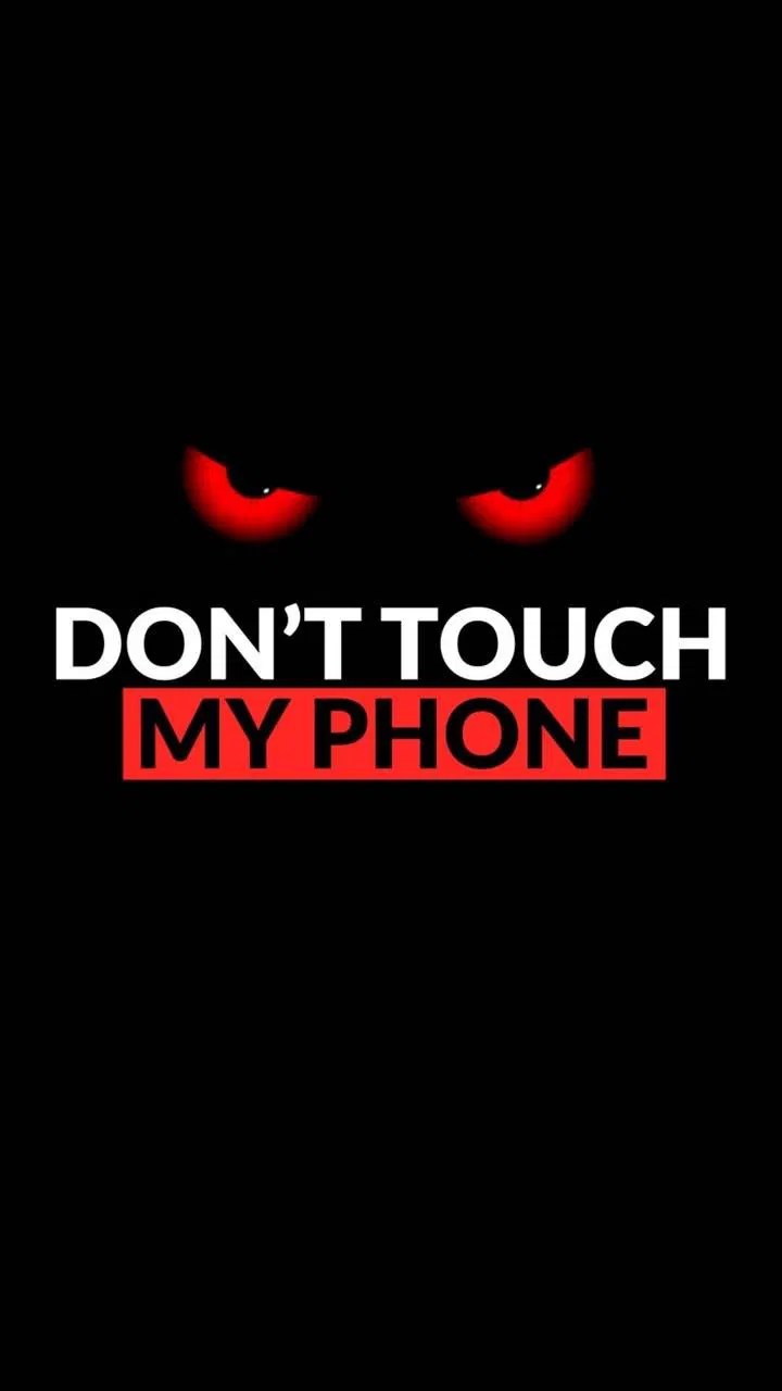 Dont Touch My Phone Wallpaper Download MobCup