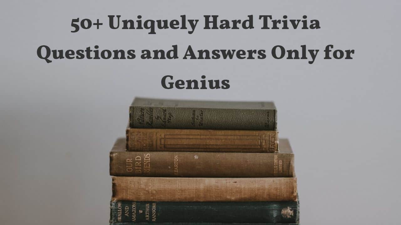 Hard Trivia Questions and Answers