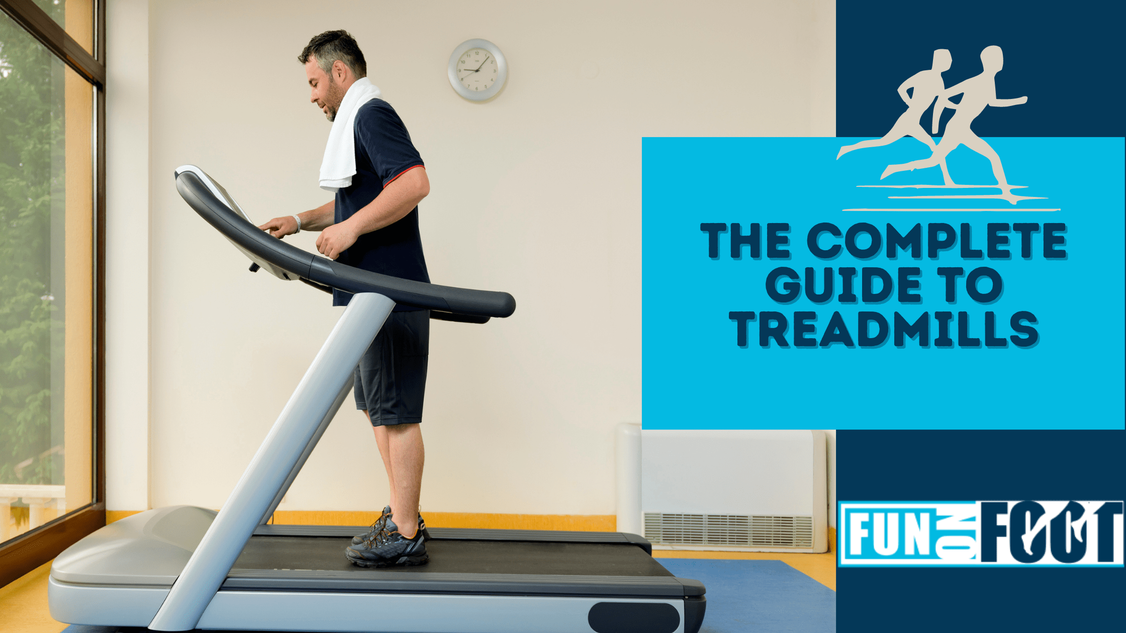 The Complete Guide to Treadmills Fun On Foot
