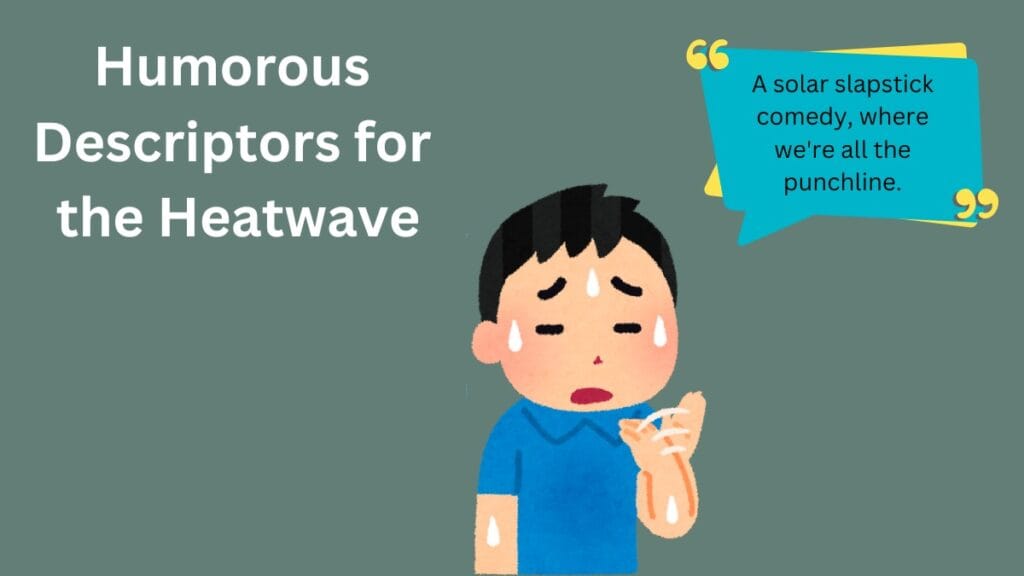 46 Funny Ways to Say It's Hot Outside