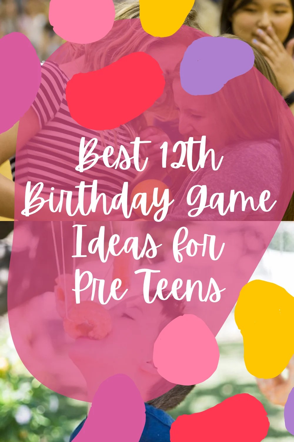 Best 12th Birthday Game Ideas for Pre Teens Fun Party Pop