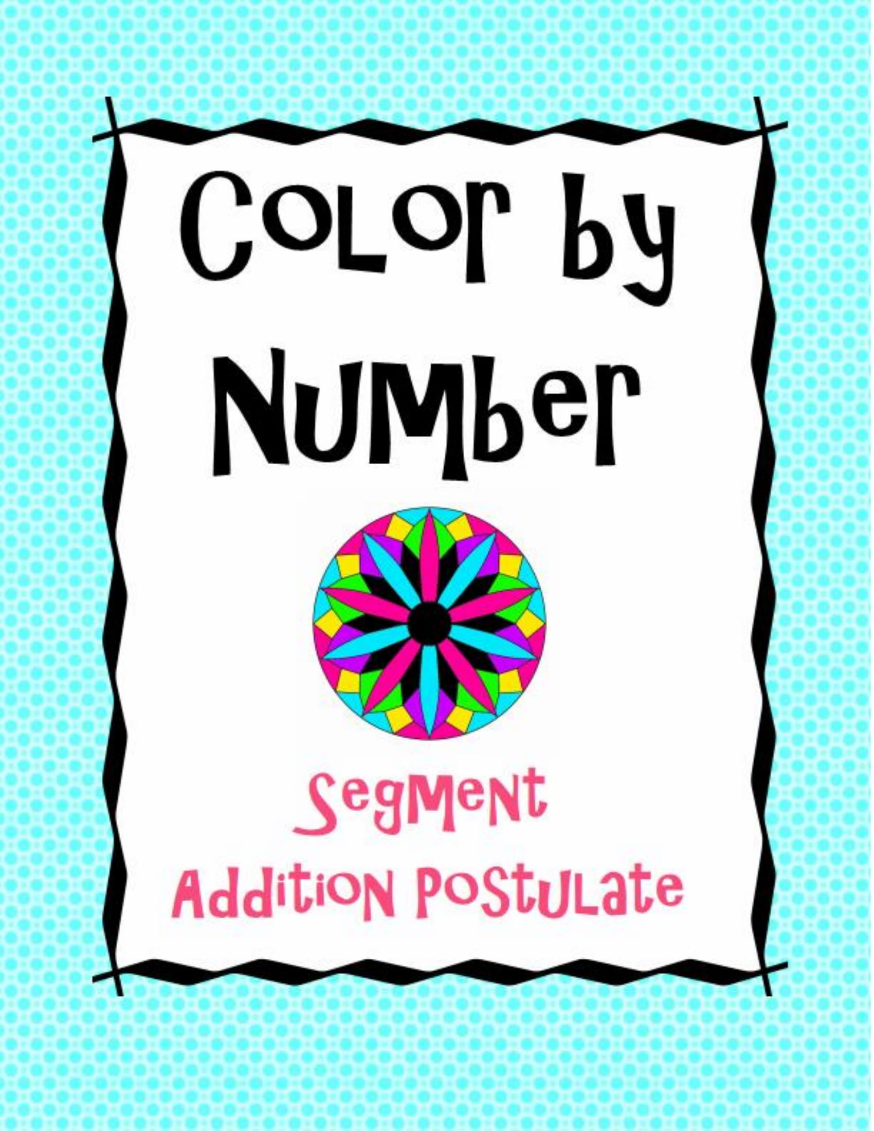 Segment Addition Postulate Color by Number1 Funrithmetic