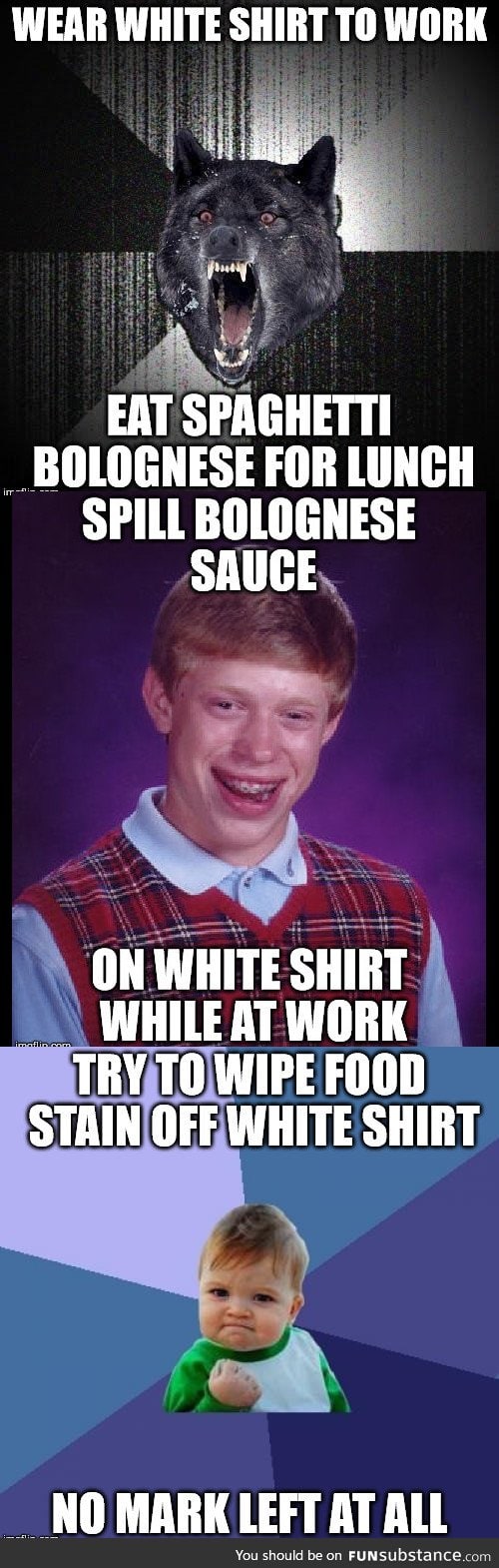 You lucky bastard FunSubstance