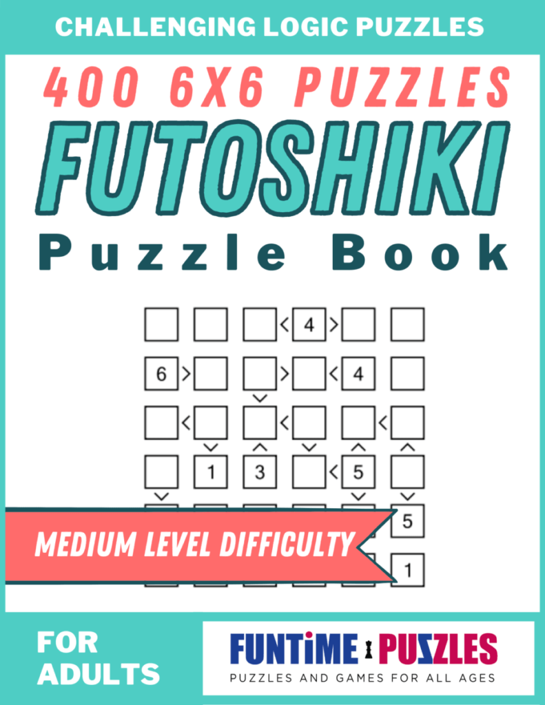Futoshiki Puzzle Book for Adults Funtime Puzzles LLC
