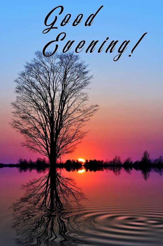 45 Good Evening Images With Images FunZumo