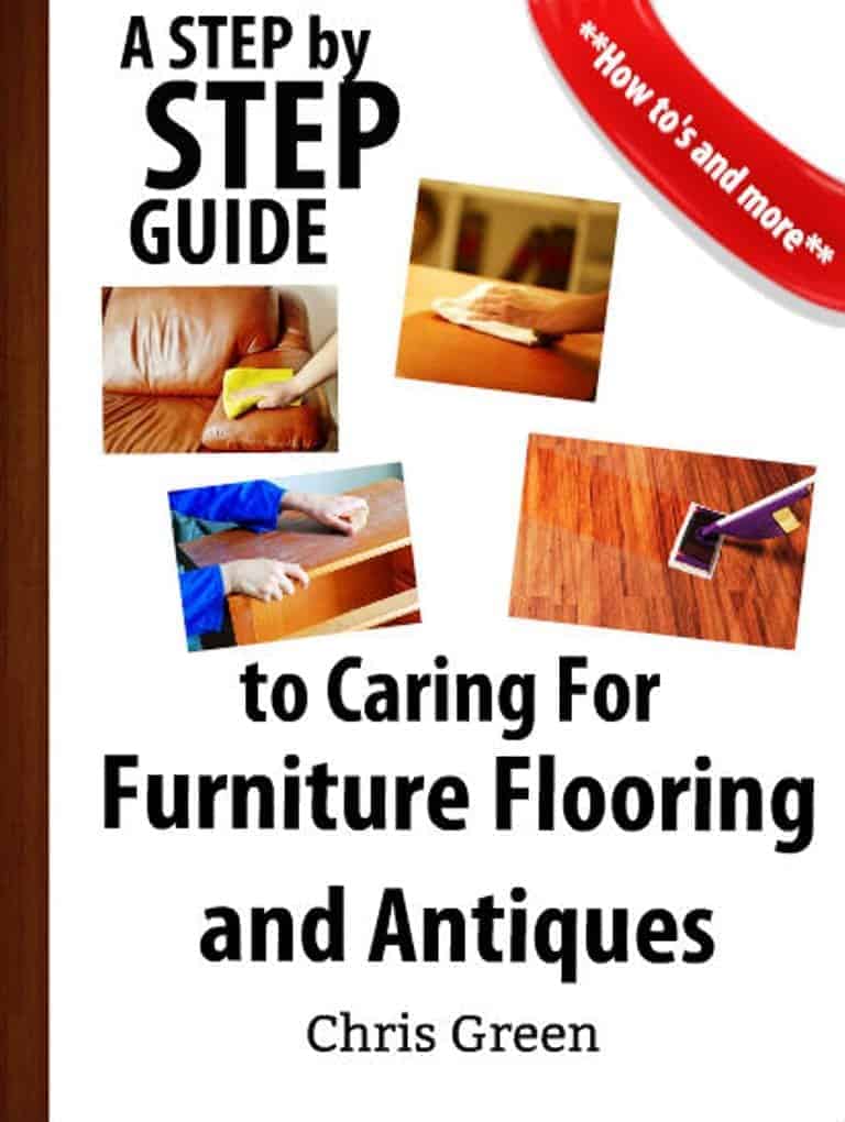 The Complete Guide To Caring For Furniture Flooring And Antiques