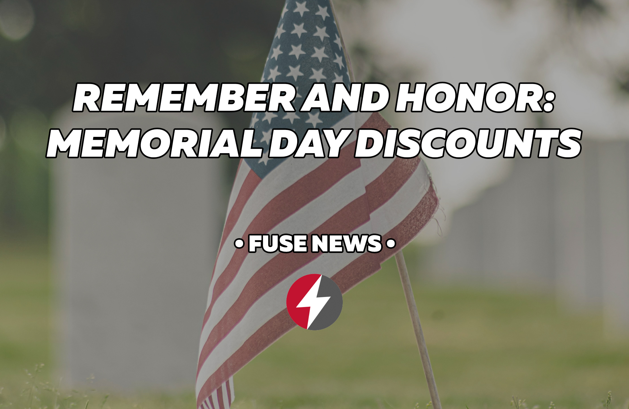 Remember and Honor Special Memorial Day Discounts Fuse HVAC