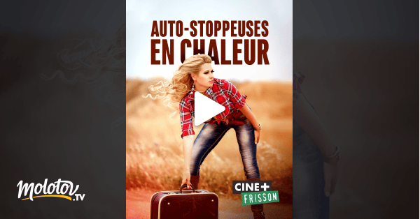 Autostoppeuses en chaleur en Streaming Molotov.tv