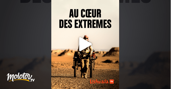 Au coeur des extrêmes en Streaming sur Ushuaïa TV Molotov.tv