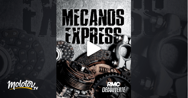 Mécanos express en Streaming & Replay sur RMC Découverte Molotov.tv