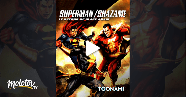 Superman / Shazam ! le retour de Black Adam en Streaming Molotov.tv