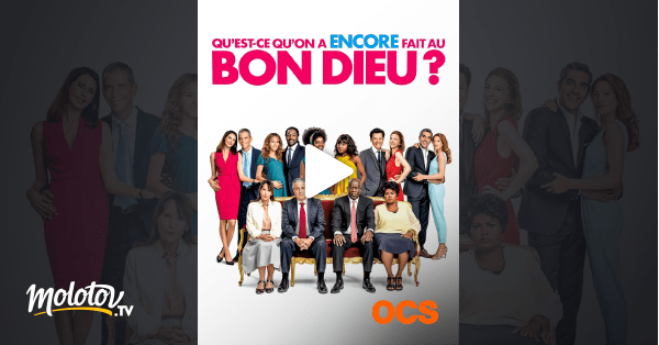 Qu'estce qu'on a encore fait au bon Dieu ? en Streaming sur OCS