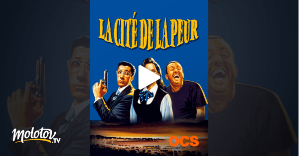 La cité de la peur en Streaming sur OCS Molotov.tv