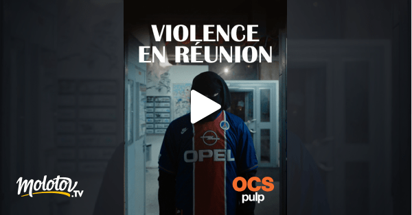 Violence en réunion en Streaming Molotov.tv