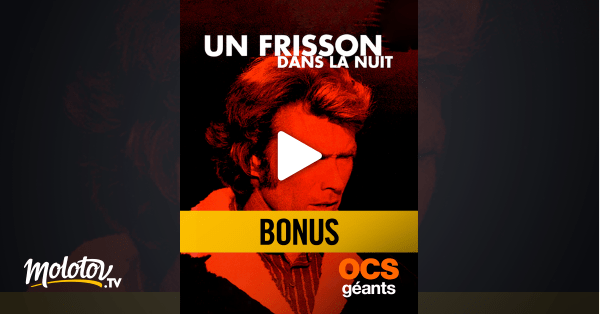 Un frisson dans la nuit, le bonus en Streaming Molotov.tv